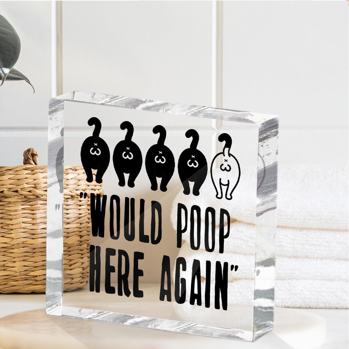 Funny Cat Bathroom Decor Acrylic Decorative Signs 4X4 Inch, Humorous Decorations for Bathroom Home Shelf Toilet, Cat Lover Gifts for Women Men Friends, Would Poop Here Again
