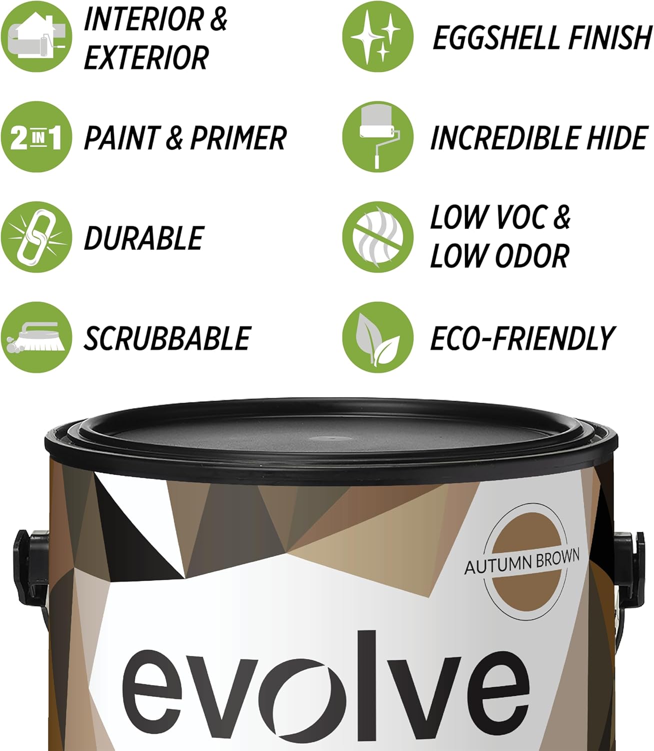 EVOLVE Paint & Primer: Environment-friendly, Low Sheen with One-coat Coverage for Interior & Exterior surfaces (Autumn Brown, 5-Gallon)