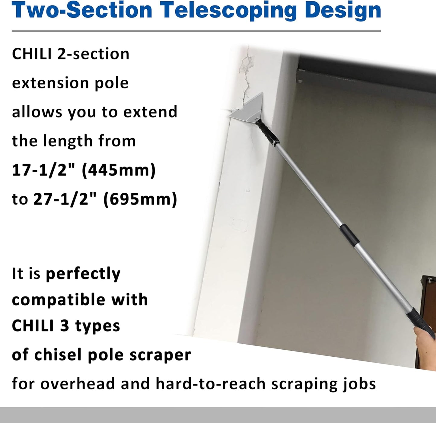 CHILI Extension Pole with 2-Section, 1.46 to 2.29 ft, Telescoping Pole with Twist-Lock Design, Ideal for removing Wallpaper, Popcorn Ceilings, Putty and Paint, Fits CHILI Pole Scrapers, Made In Taiwan