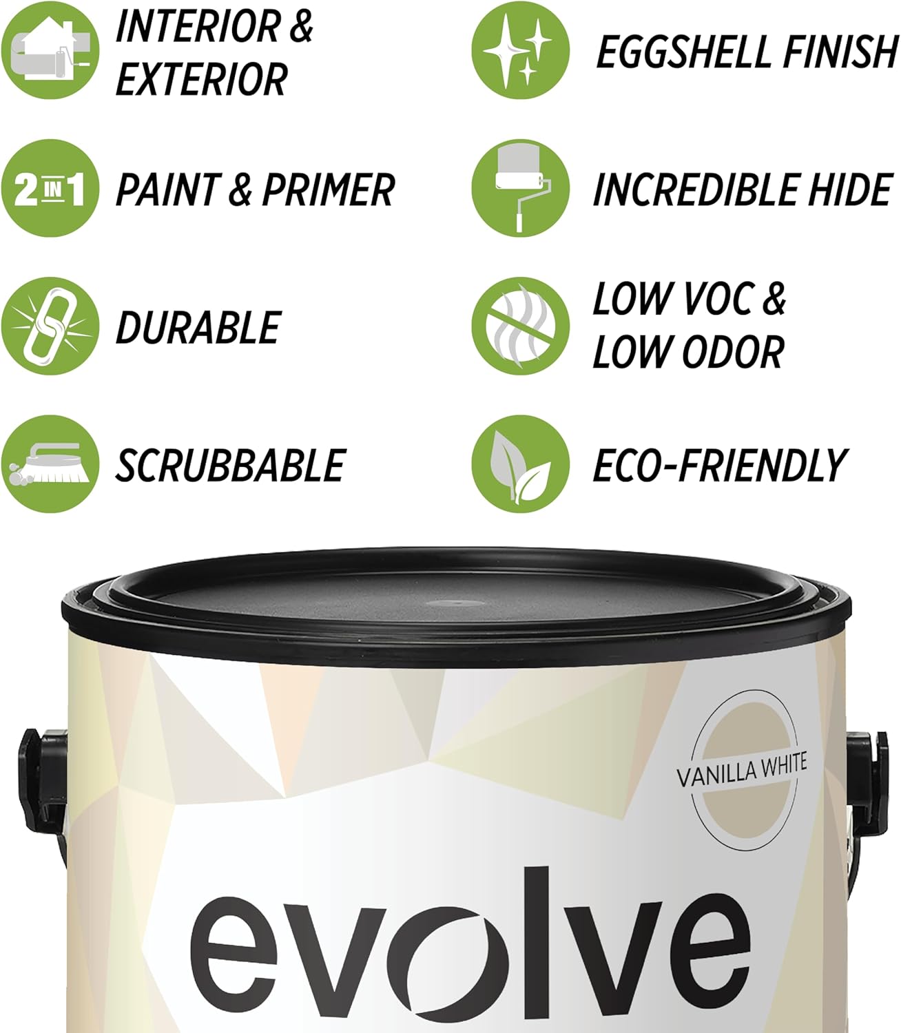 EVOLVE Paint & Primer: Environment-friendly, Low Sheen with One-coat Coverage for Interior & Exterior surfaces (Vanilla White, 1-Gallon)